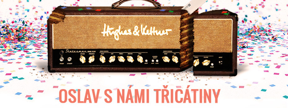 Oslav s námi třicátiny Hughes & Kettner